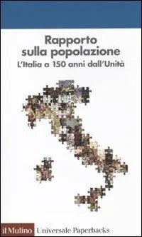 Ordina Subito Rapporto sulla popolazione. L‘Italia a 150 anni dall‘unità