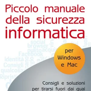 Piccolo manuale della sicurezza informatica Compra Oggi Stesso