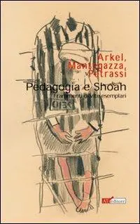 Spedizione Espresso Pedagogia e Shoah (Frammenti di vite esemplari)