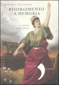 Offerta Limitata Risorgimento a memoria. Le poesie degli italiani