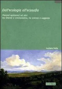 Dall‘ecologia all‘ecosofia. Percorsi epistemici ed etici tra Oriente e Occidente, tra scienza e saggezza Affare