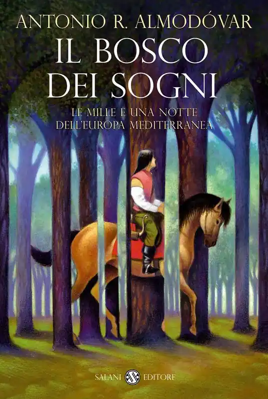 Novità Il bosco dei sogni. Le mille e una notte dell‘Europa mediterranea