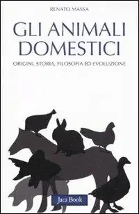 Vendita Finale Gli animali domestici. Origini, storia, filosofia ed evoluzione