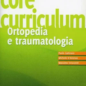 Core curriculum. Ortopedia e traumatologia Ultimissimo Modello