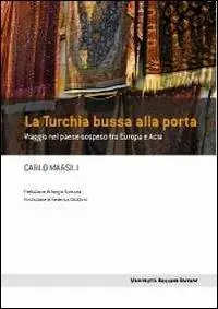 Prezzo Scontato La Turchia bussa alla porta. Viaggio nel paese sospeso tra Europa e Asia