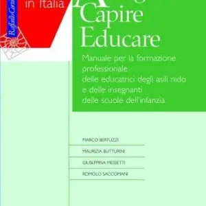 Accogliere capire educare. Manuale per la formazione professionale delle educatrici Spedito Oggi