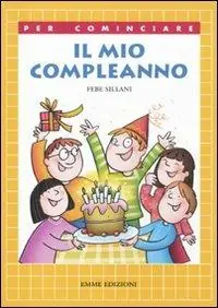 Nuova Collezione Il mio compleanno. Ediz. illustrata