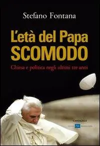 L‘età del papa scomodo. Chiesa e politica negli ultimi tre anni Vendita Finale
