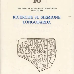 Non Perdere Ricerche su Sirmione longobarda