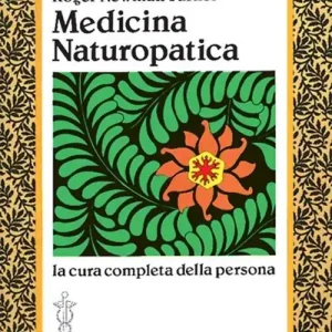 Occasione Medicina naturopatica. La cura completa della persona con l‘aiuto delle terapie alternative