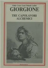 Acquista Ora Giorgione. Tre capolavori alchemici