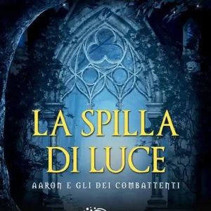 Subito Disponibile Aaron e gli dei combattenti. Vol. 2 La spilla di luce