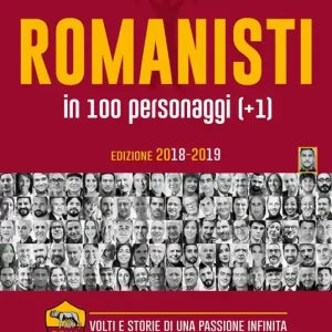 Saldi Romanisti in 100 personaggi (+1). Volti e storie di una passione infinita