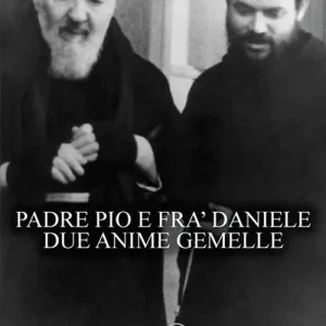 Padre Pio e fra Daniele due anime gemelle Acquista Ora