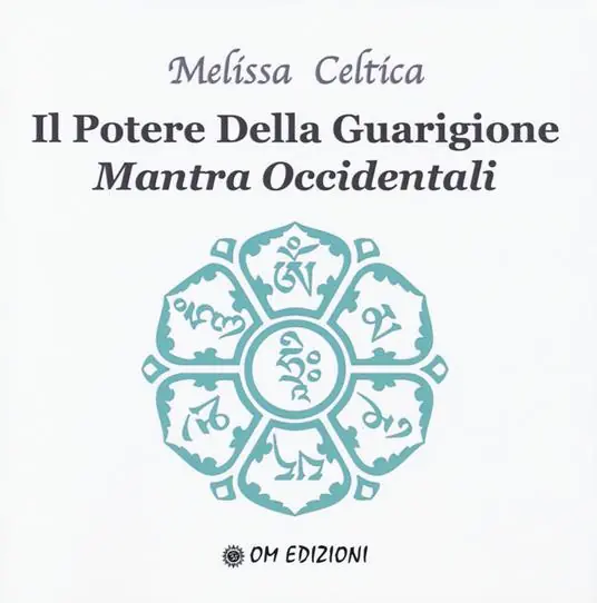 Il potere della guarigione. Mantra occidentali Super Prezzo