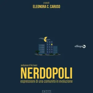 Nerdopoli. Espressioni di una comunità in evoluzione Occasione