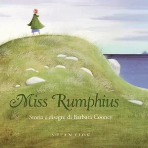 Miss Rumphius. Ediz. illustrata Novità