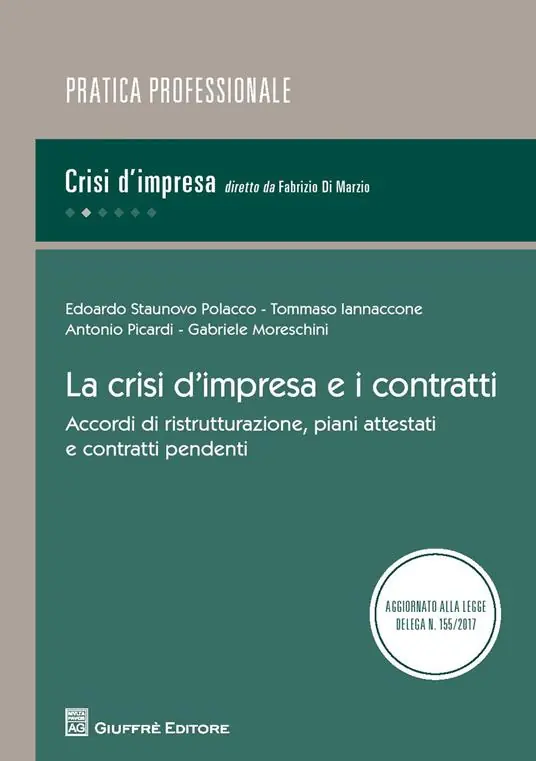 Saldi La crisi d‘impresa e i contratti. Accordi di ristrutturazione, piani attestati e contratti pendenti