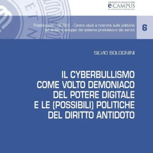 Il cyberbullismo come volto demoniaco del potere digitale e le (possibili) politiche del diritto antidoto Professionale