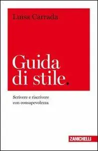 Esclusivo Guida di stile. Scrivere e riscrivere con consapevolezza