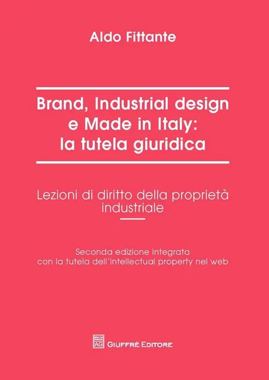 Promozione Esclusiva Brand, industrial design e made in Italy la tutela giuridica. Lezioni di diritto della proprietà industriale