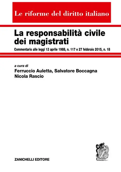 Di Tendenza La responsabilità civile dei magistrati. Commentario alle leggi 13 aprile 1988, n. 117 e 27 febbraio 2015, n. 18