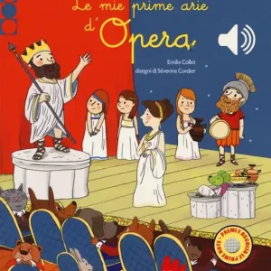 Ordina Subito Le mie prime arie d‘opera. Libro sonoro. Ediz. a colori