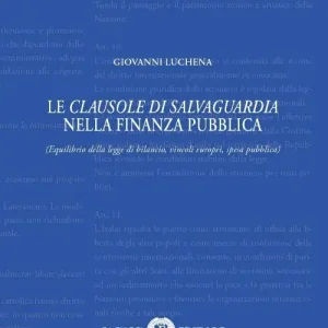 Ordina Subito Le clausole di salvaguardia nella finanza pubblica (equilibrio della legge di bilancio, vincoli europei, spesa pubblica)