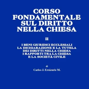 Corso fondamentale sul diritto nella Chiesa. Vol. 2 beni giuridici ecclesiali. La dichiarazione e la tutela del diritto nella Chiesa. I rapporti tra la Chiesa e la societa‘ civile, I. Miglior Prezzo