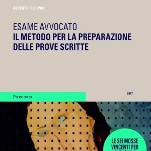 Professionale Esame avvocato. Il metodo per la preparazione delle prove scritte