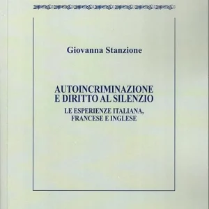 Compra Online Autoincriminazione e diritto al silenzio. Le esperienze italiana, francese e inglese