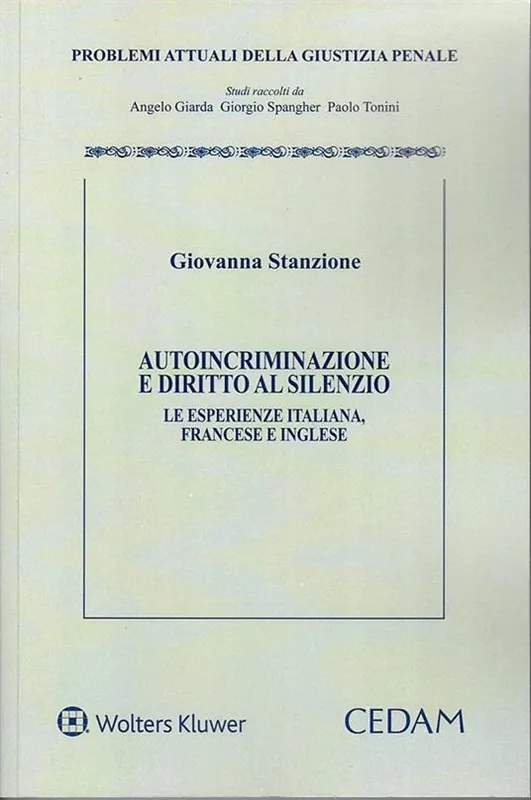 Compra Online Autoincriminazione e diritto al silenzio. Le esperienze italiana, francese e inglese