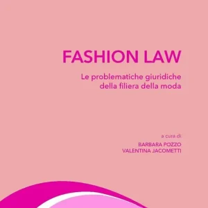 Fashion law. Le problematiche giuridiche della filiera della moda A Buon Prezzo