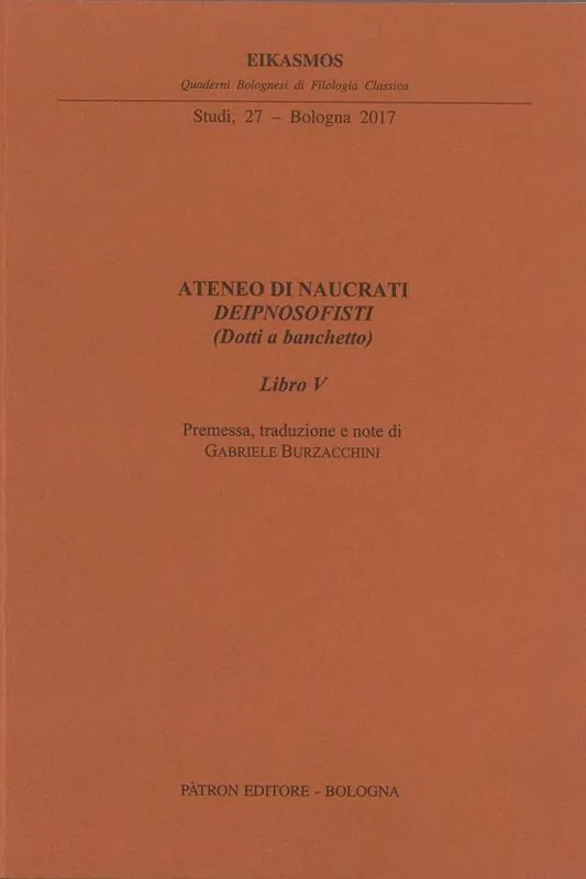 Esclusivo Ateneo di Naucrati Deipnosofisti (dotti e banchetto). Libro V