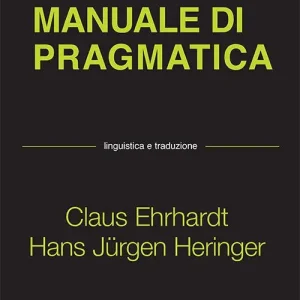 Prezzo Ridotto Manuale di pragmatica. Linguistica e traduzione
