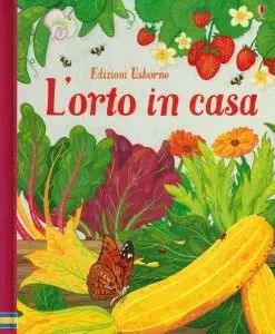 Ultima Occasione L‘orto in casa. Ediz. illustrata