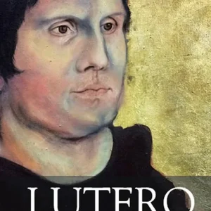 Ultima Occasione Lutero. L‘uomo della rivoluzione