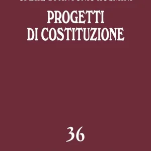 Opere. Vol. 36 Progetti di Costituzione. Promozione Esclusiva