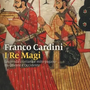 I re Magi. Leggenda cristiana e mito pagano tra Oriente e Occidente Pagamento Sicuro