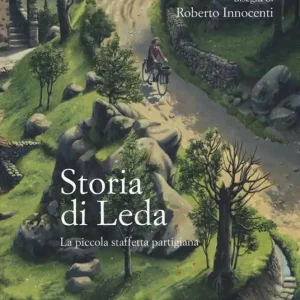 Storia di Leda. La piccola staffetta partigiana Acquista Ora
