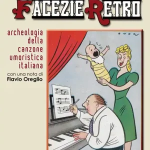 Facezie retrò. Archeologia della canzone umoristica italiana Acquista Ora