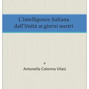 L‘intelligence italiana dall‘Unità ai giorni nostri Offerta Speciale