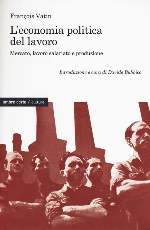 Vendita Finale L‘economia politica del lavoro. Mercato, lavoro salariato e produzione