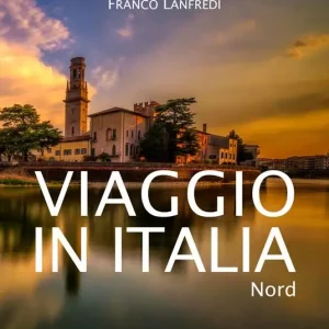 Viaggio in Italia. Nord. Ediz. illustrata Offerta Lampo