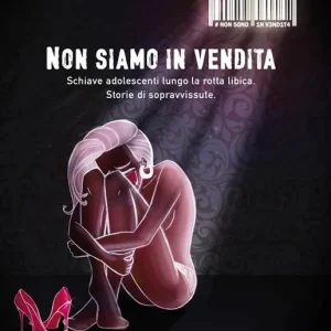 Prezzo Ridotto Non siamo in vendita. Schiave adolescenti lungo la rotta libica. Storia di sopravvissute