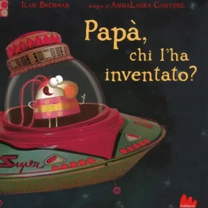 Compra Online Papà, chi l‘ha inventato? Ediz. a colori