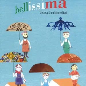 Ultimissimo Modello L‘Italia bellissima delle arti e dei mestieri. Ediz. a colori