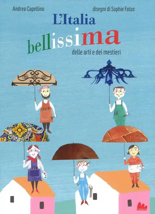 Ultimissimo Modello L‘Italia bellissima delle arti e dei mestieri. Ediz. a colori
