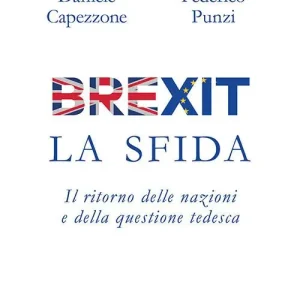 Nuova Collezione Brexit. La sfida. Il ritorno delle nazioni e della questione tedesca