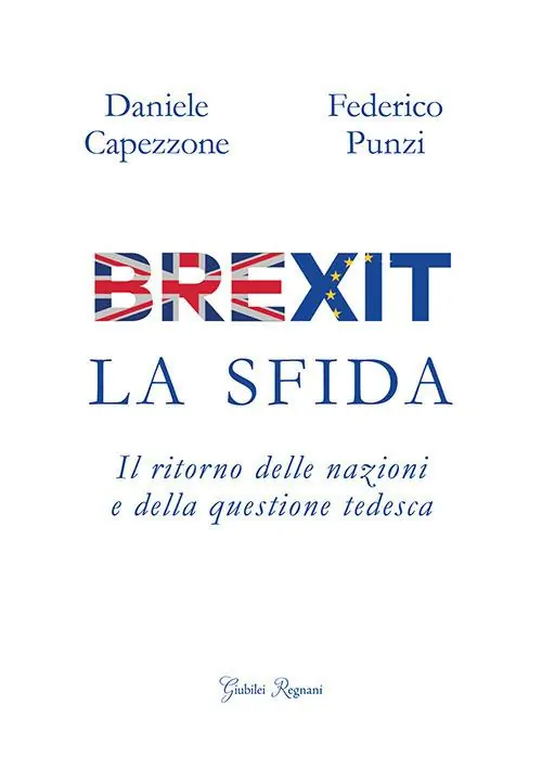 Nuova Collezione Brexit. La sfida. Il ritorno delle nazioni e della questione tedesca